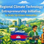 Regional Climate Technology Entrepreneurship Initiative to Scale Up Green Innovation